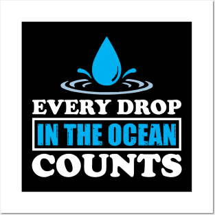 Every Drop In The Ocean Counts - Nature Protection Climate Change Quote Posters and Art